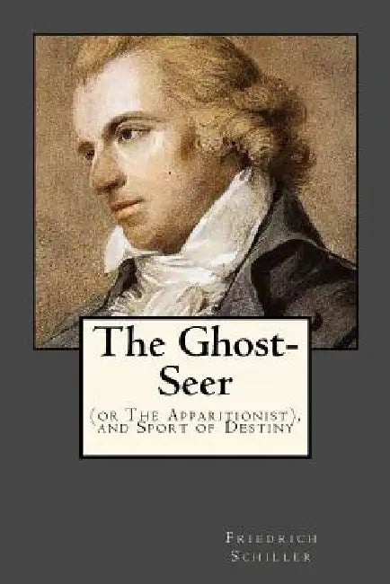 The Ghost-Seer: (or The Apparitionist), and Sport of Destiny by Andrea Gouveia