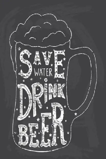 Save Water: Drink Beer by Blank Journals