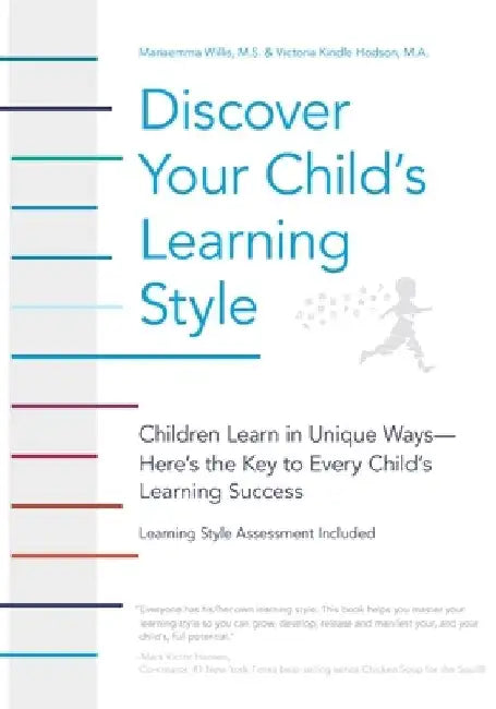 Discover Your Child's Learning Style: Children Learn in Unique Ways - Here's the Key to Every Child's Learning Success by Victoria Kindle Hodson