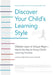 Discover Your Child's Learning Style: Children Learn in Unique Ways - Here's the Key to Every Child's Learning Success by Victoria Kindle Hodson