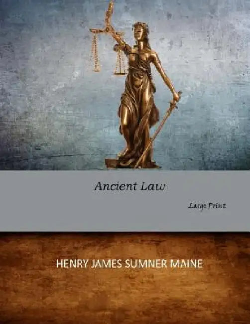 Ancient Law: Large Print by Henry James Sumner Maine