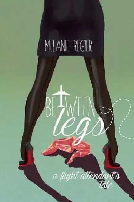 Between Legs by Melanie Regier