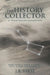The History Collector: A Tranthaean Adventure by J. R. Vikse