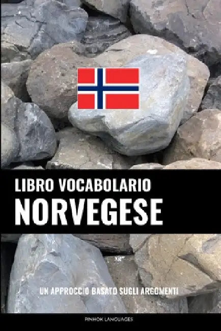 Libro Vocabolario Norvegese: Un Approccio Basato sugli Argomenti by Languages, Pinhok
