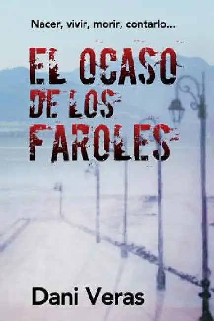 El ocaso de los faroles by Daniveras Veras, Dani Veras