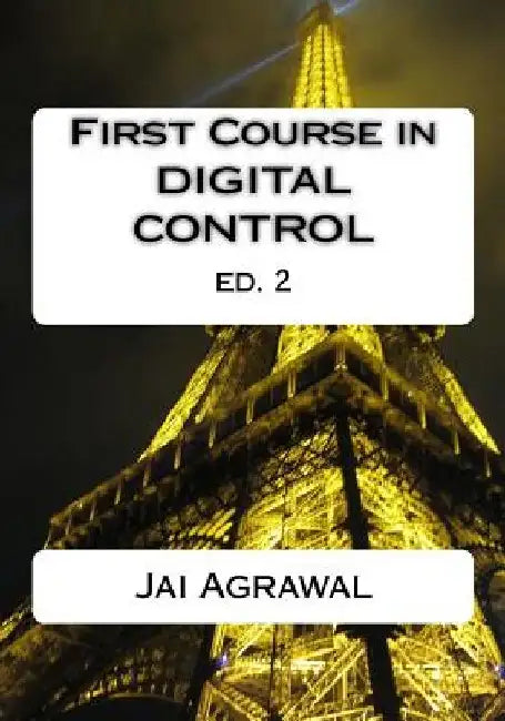 First Course in Digital Control: USING MATLAB/SIMULINK and TI 320C6713 DSP by Jai P. Agrawal