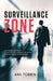 Surveillance Zone: The Hidden World of Corporate Surveillance Detection & Covert Special Operations by Ami Toben