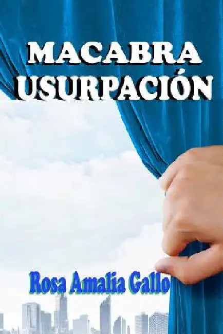 Macabra Usurpacion by Gallo, Rosa Amalia