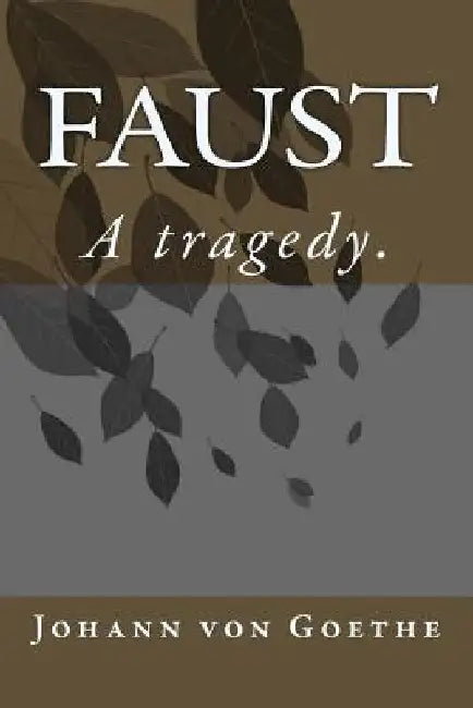 Faust: A tragedy. by Johann Wolfgang Goethe