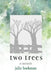 Two Trees by Julie Beekman