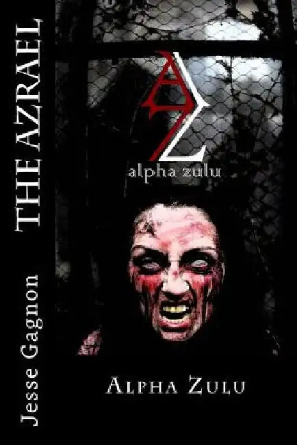 The Azrael: Alpha Zulu by Jesse Gagnon