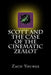 Scott and the Case of the Cinematic Zealot by Zach Youngs