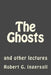The Ghosts: and other lectures by Andrea Gouveia
