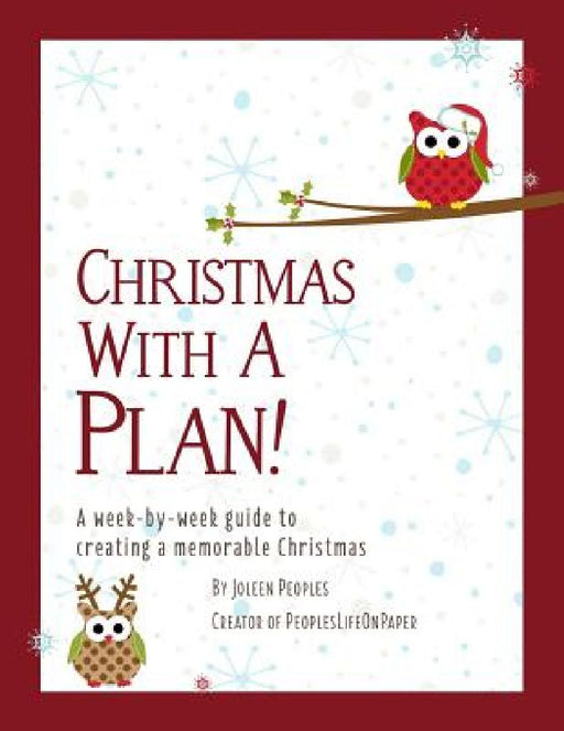 Christmas With a Plan! A Week-by-Week Guide to Creating a Memorable Christmas by Kirstin Ahearn