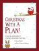 Christmas With a Plan! A Week-by-Week Guide to Creating a Memorable Christmas by Kirstin Ahearn