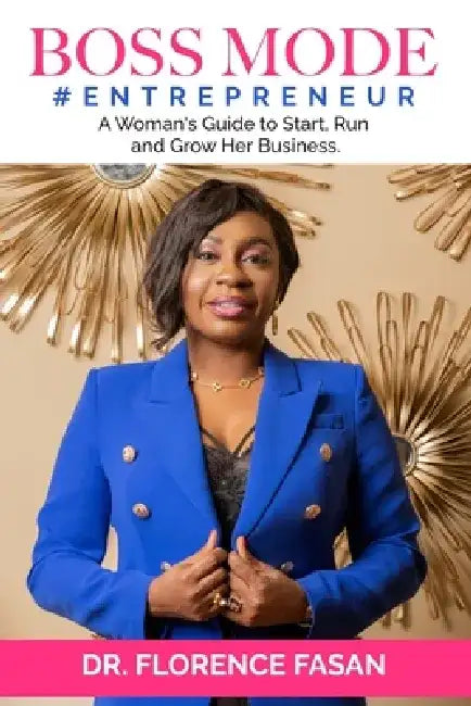 Boss Mode!: #Entrepreneur by Florence Fasan