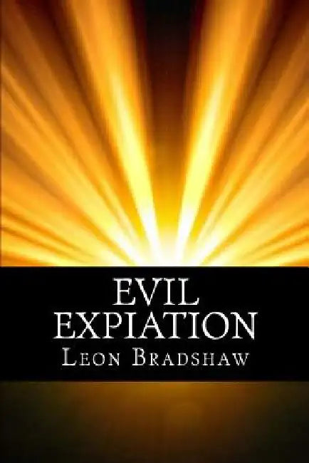 Evil Expiation by Leon Bradshaw