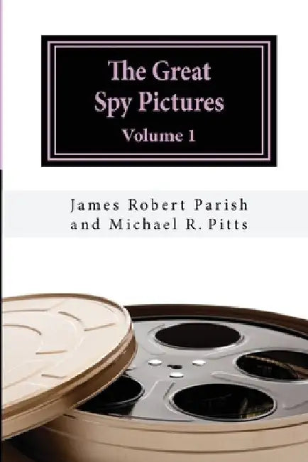 The Great Spy Pictures: Volume 1 by Michael R. Pitts