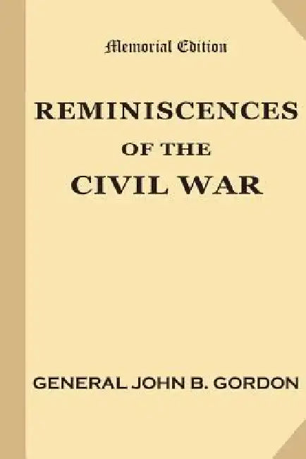 Reminiscences of the Civil War by John Brown Gordon