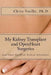 My Kidney Transplant and Open Heart Surgeries: And Other Excellent Medical Adventures by Chris Vuille Ph. D.