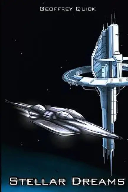 Stellar Dreams by Geoffrey K. Quick