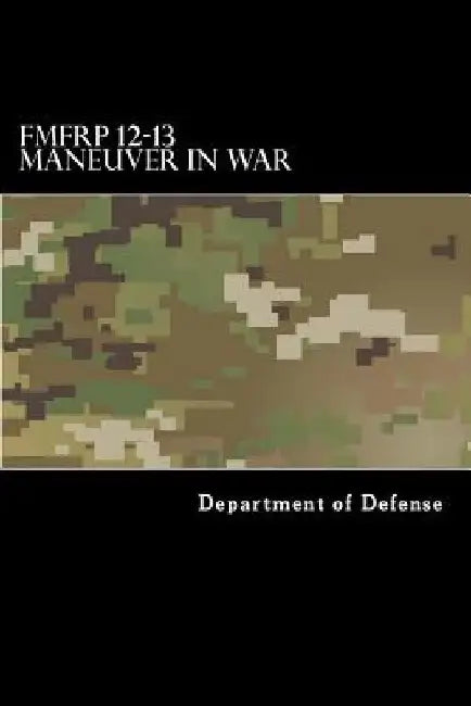 FMFRP 12-13 Maneuver in War by Taylor Anderson