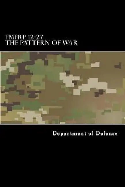 Fmfrp 12-27 the Pattern of War by Department of Defense