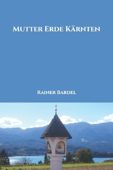 Mutter Erde Kärnten by Rainer Bardel