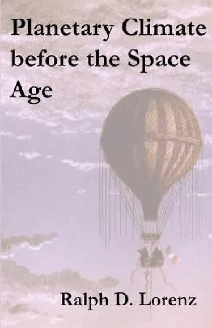 Planetary Climate before the Space Age by Ralph D. Lorenz