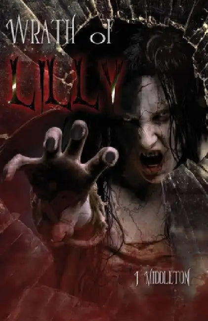 Wrath of Lilly by J. Middleton