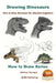 Drawing Dinosaurs - How to draw dinosaurs for absolute beginners by John Davidson