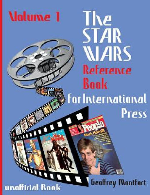 The Star Wars Reference Book for International Press: Volume 1 by Geoffrey Montfort