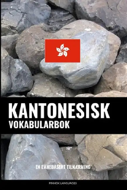 Kantonesisk Vokabularbok: En Emnebasert Tilnærming by Languages, Pinhok