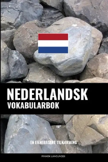 Nederlandsk Vokabularbok: En Emnebasert Tilnærming by Languages, Pinhok