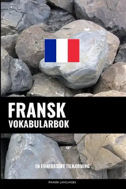 Fransk Vokabularbok: En Emnebasert Tilnærming by Languages, Pinhok