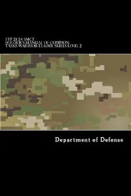 STP 21-24-SMCT Soldier's Manual of Common Tasks Warrior Leader Skills Level 2 by Taylor Anderson