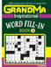 GRANDMA Inspirational WORD FILL-IN Book: 120 puzzles and inspirational quotes to boost your memory, reason, mind and mood. by J. S. Lubandi