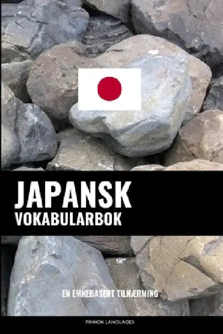 Japansk Vokabularbok: En Emnebasert Tilnærming by Languages, Pinhok