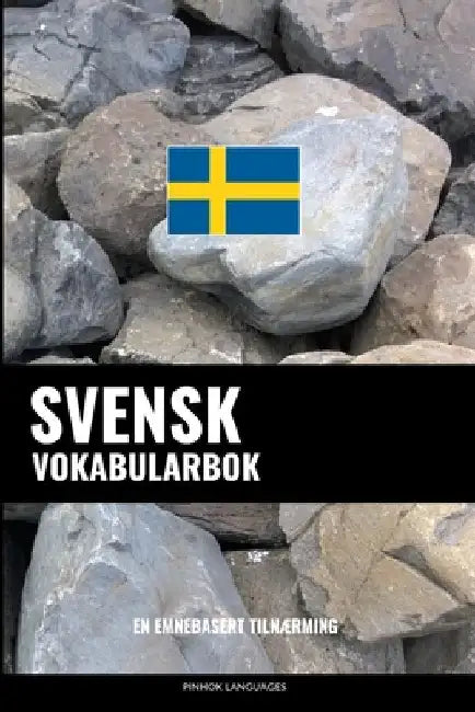 Svensk Vokabularbok: En Emnebasert Tilnærming by Languages, Pinhok