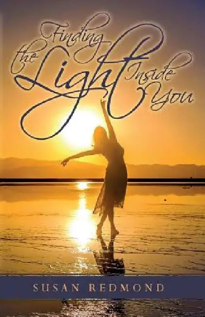 Finding the Light Inside You by Susan Redmond