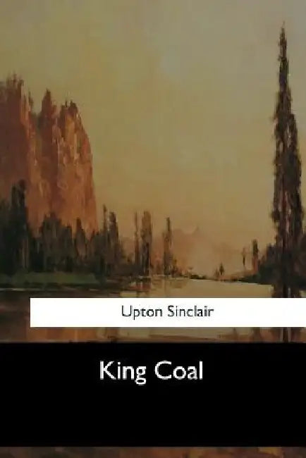 King Coal by Upton Sinclair