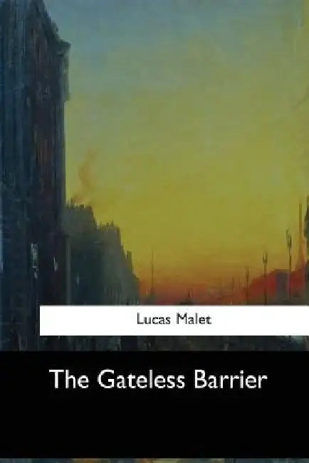The Gateless Barrier by Lucas Malet