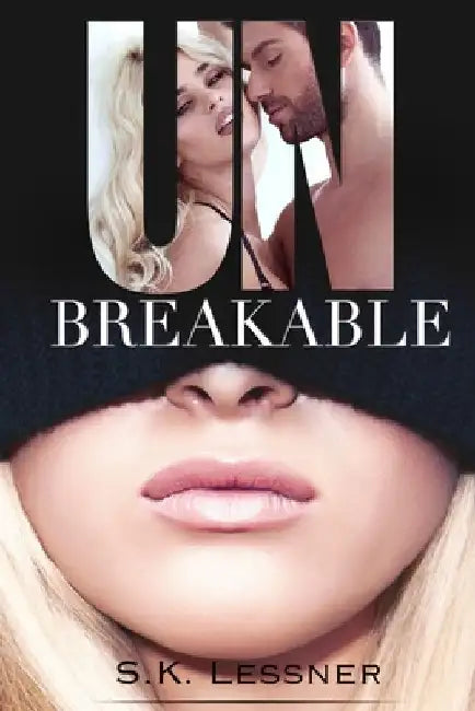 Unbreakable by Sk Lessner