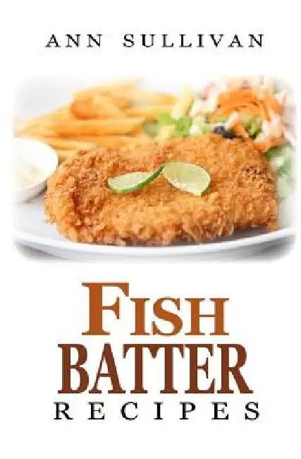 Fish Batter Recipes by Ann Sullivan