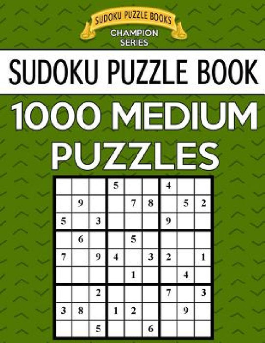 Sudoku Puzzle Book, 1,000 MEDIUM Puzzles: Bargain Sized Jumbo Book, No Wasted Puzzles With Only One Level by Sudoku Puzzle Books