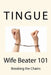 Wife Beater 101: Recognizing Abuse by David M. Tingue