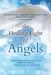 The Healing Light of Angels: Transforming Your Past, Present & Future with Divine Energy by Raven Keyes