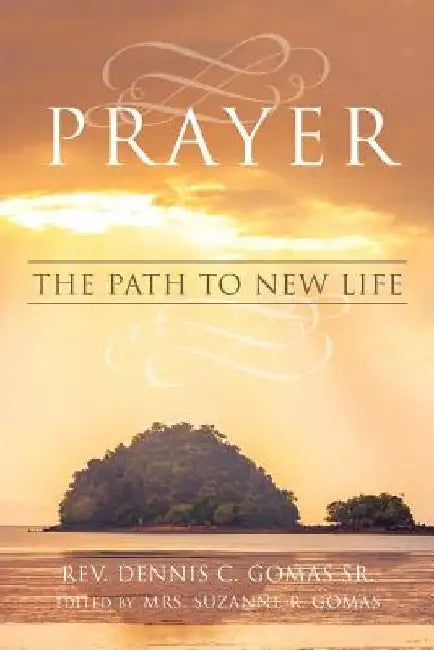 Prayer the Path to New Life by Suzanne R. Gomas