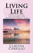 Living Life: Five Factors in Living an Inspirational Life by Claudia G. Carrillo