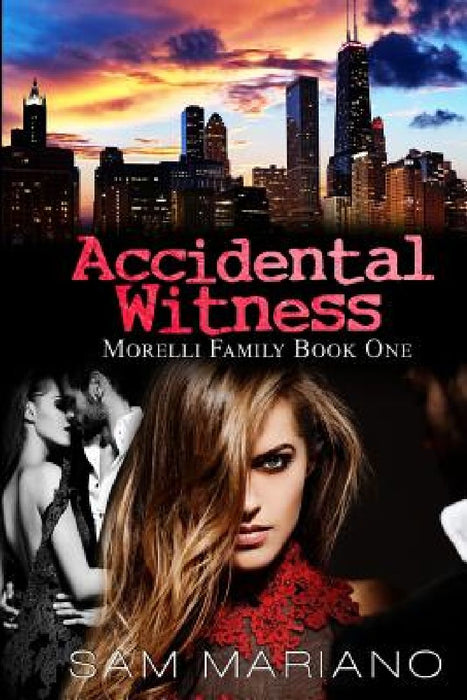 Accidental Witness (Morelli Family, #1) by Sam Mariano